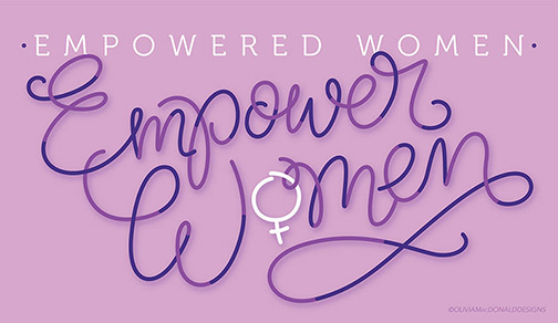 Hand Lettered Empowered Women Quote